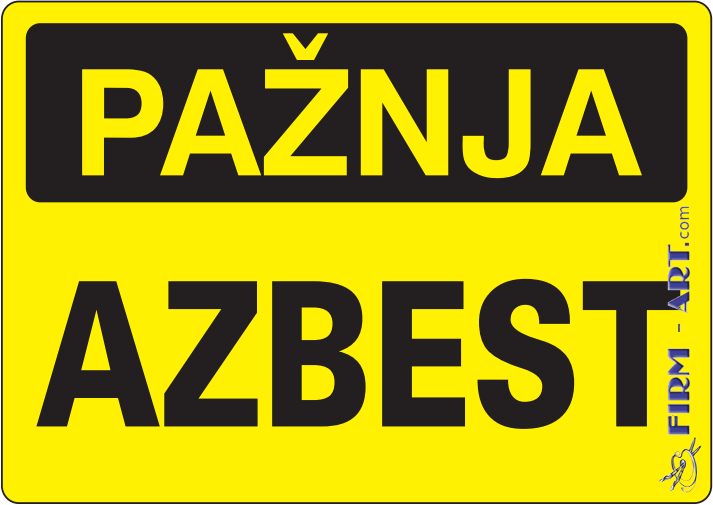 Opšte informacije - PAŽNJA AZBEST (Sito štampa firm-art.com) 